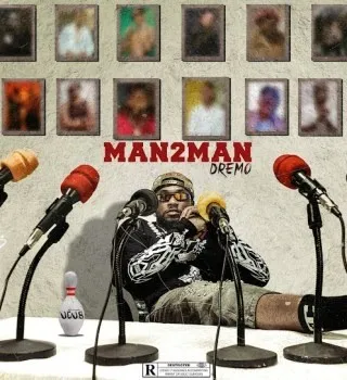 Dremo Man2Man MP3 Download 7 Dremo – Man2Man — Dremo Man2Man MP3 Download