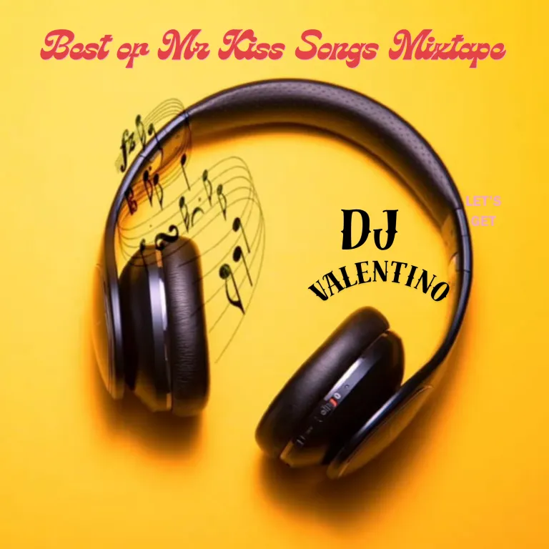 dj valentino best of mr kiss songs mixtape 768x768