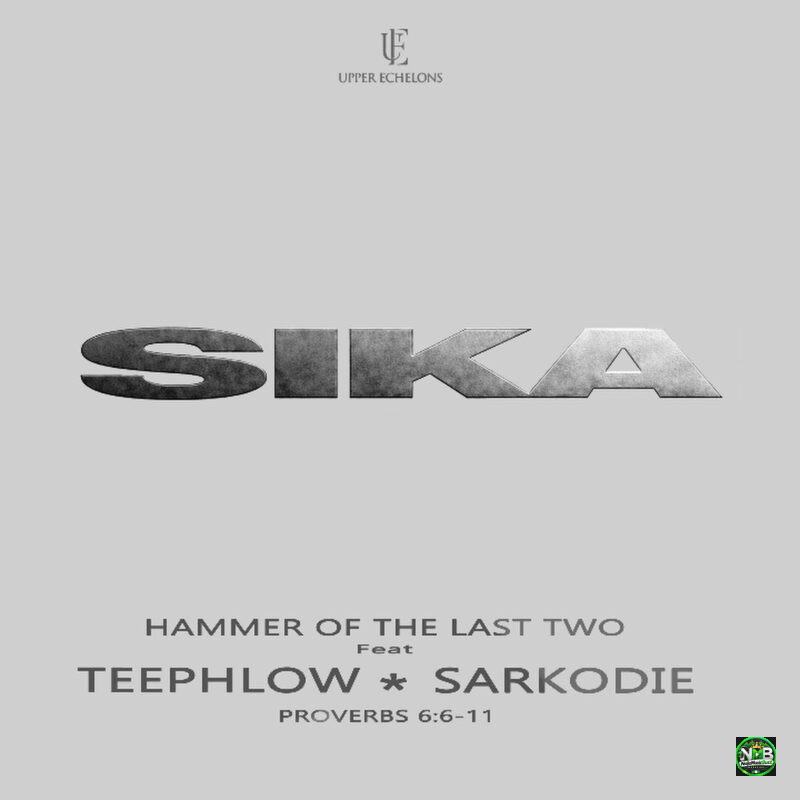 Hammer Of The Last Two – Sika Ft Teephlow & Sarkodie artwork