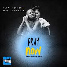 Yaa Pono – Pray Now Ft MO’ Spence cover artwork
